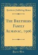 The Brethern Family Almanac, 1906 (Classic Reprint)