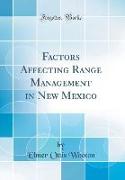 Factors Affecting Range Management in New Mexico (Classic Reprint)