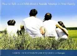 How to Talk to a Child about a Suicide Attempt in Your Family [With DVD]