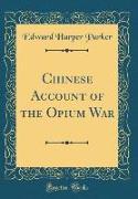 Chinese Account of the Opium War (Classic Reprint)