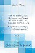 Twenty-Third Annual Report of the Fishery Board for Scotland, Being for the Year 1904, Vol. 3 of 3