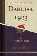 Dahlias, 1923 (Classic Reprint)