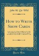 How to Write Show Cards