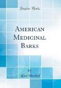 American Medicinal Barks (Classic Reprint)