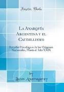 La Anarquía Argentina y el Caudillismo