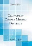 Cloncurry Copper Mining District, Vol. 1 (Classic Reprint)