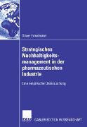 Strategisches Nachhaltigkeitsmanagement in der pharmazeutischen Industrie