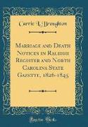 Marriage and Death Notices in Raleigh Register and North Carolina State Gazette, 1826-1845 (Classic Reprint)
