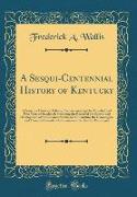 A Sesqui-Centennial History of Kentucky