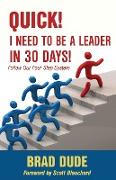 Quick! I Need to Be a Leader in 30 Days!