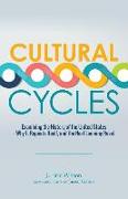 Cultural Cycles: Examining the History of the United States - Why It Repeats Itself, and the Next Looming Reset