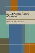 A Mad People's History of Madness