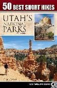 50 Best Short Hikes in Utah's National Parks