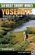 50 Best Short Hikes: Yosemite National Park and Vicinity