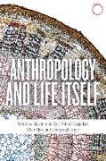 Anthropology and Life Itself