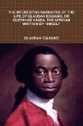 The Interesting Narrative of the Life of Olaudah Equiano, or Gustavus Vassa, the African Written by Himself