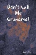 Don't Call Me Grandma!