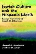 Jewish Culture and the Hispanic World: Essays in Memory of Joseph H. Silverman