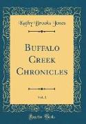 Buffalo Creek Chronicles, Vol. 1 (Classic Reprint)