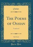 The Poems of Ossian, Vol. 1 of 2