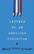 LETTERS TO AN AMERICAN CHRISTIAN