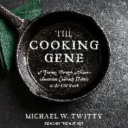 The Cooking Gene: A Journey Through African-American Culinary History in the Old South