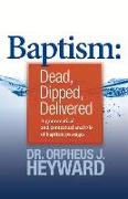 Baptism: Dead, Dipped, Delivered Volume 1