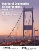 Ppi Structural Engineering Solved Problems for the Se Exam, 7th Edition - Comprehensive Practice in Structural Engineering Concepts, Methods, and Stan
