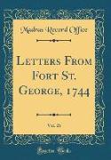 Letters From Fort St. George, 1744, Vol. 26 (Classic Reprint)