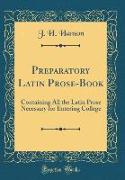 Preparatory Latin Prose-Book