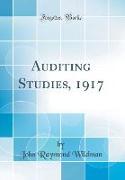 Auditing Studies, 1917 (Classic Reprint)