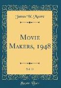 Movie Makers, 1948, Vol. 23 (Classic Reprint)