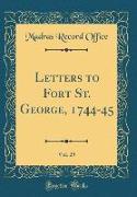 Letters to Fort St. George, 1744-45, Vol. 29 (Classic Reprint)
