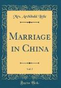 Marriage in China, Vol. 5 (Classic Reprint)