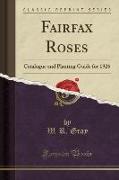 Fairfax Roses: Catalogue and Planting Guide for 1926 (Classic Reprint)