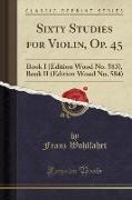 Sixty Studies for Violin, Op. 45