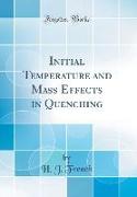 Initial Temperature and Mass Effects in Quenching (Classic Reprint)