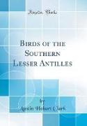 Birds of the Southern Lesser Antilles (Classic Reprint)