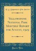 Yellowstone National Park Monthly Report for August, 1929 (Classic Reprint)