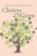 Choices was Given: Choose Wise