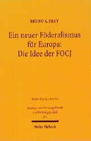 Ein neuer Föderalismus für Europa: Die Idee der FOCJ