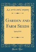 Garden and Farm Seeds