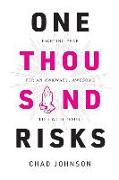 One Thousand Risks: Fighting Fear for an Awkward, Awesome Life with Jesus