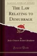 The Law Relating to Demurrage (Classic Reprint)