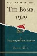 The Bomb, 1926 (Classic Reprint)