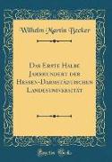 Das Erste Halbe Jahrhundert der Hessen-Darmstädtischen Landesuniversität (Classic Reprint)