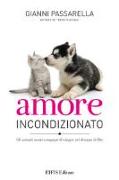 Amore incondizionato. Gli animali nostri compagni di viaggio nel disegno di Dio