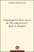 L'impareggiabile sferza satirica dei «racconti fantastici» di M. A. Bulgakov