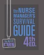 The Nurse Manager's Survival Guide 4th Ed