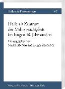 Halle als Zentrum der Mehrsprachigkeit im langen 18. Jahrhundert